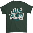 Go Back We Fooked Up Evolution Environment Mens T-Shirt Cotton Gildan Forest Green