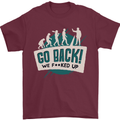 Go Back We Fooked Up Evolution Environment Mens T-Shirt Cotton Gildan Maroon