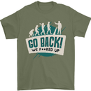 Go Back We Fooked Up Evolution Environment Mens T-Shirt Cotton Gildan Military Green