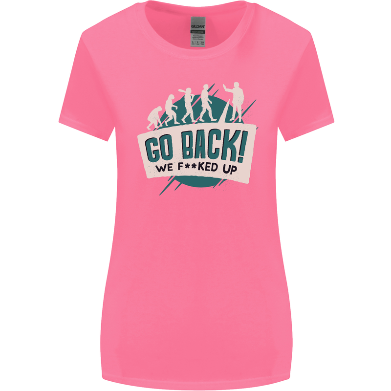 Go Back We Fooked Up Evolution Environment Womens Wider Cut T-Shirt Azalea