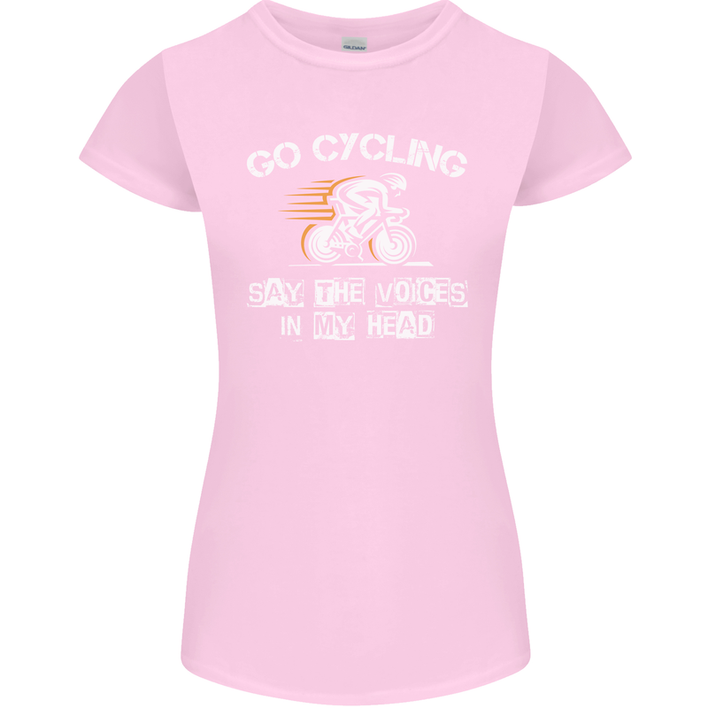 Go Cycling Say Voices in My Head Cyclist Womens Petite Cut T-Shirt Light Pink