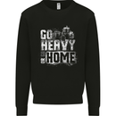 Go Heavy or Go Home Gym Training Top Mens Sweatshirt Jumper Black