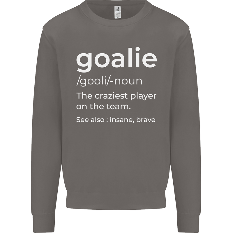 Goalie Keeper Football Ice Hockey Funny Mens Sweatshirt Jumper Charcoal