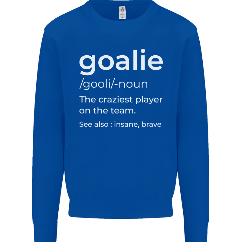 Goalie Keeper Football Ice Hockey Funny Mens Sweatshirt Jumper Royal Blue