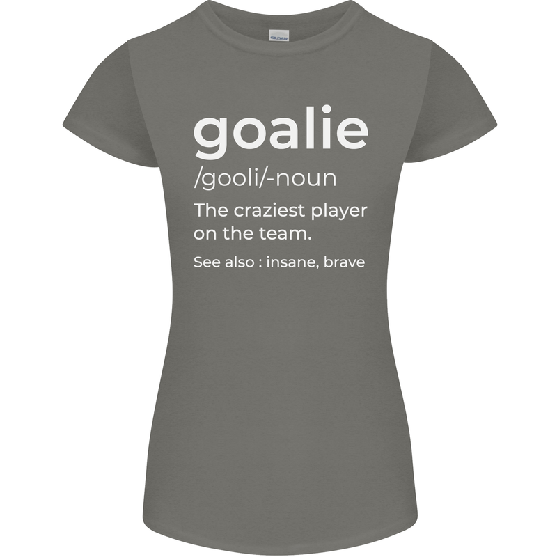Goalie Keeper Football Ice Hockey Funny Womens Petite Cut T-Shirt Charcoal