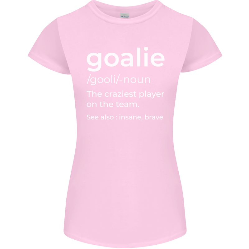 Goalie Keeper Football Ice Hockey Funny Womens Petite Cut T-Shirt Light Pink