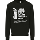 Golf Clubs for My Wife Funny Gofing Golfer Mens Sweatshirt Jumper Black