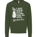 Golf Clubs for My Wife Funny Gofing Golfer Mens Sweatshirt Jumper Forest Green