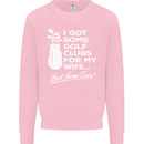 Golf Clubs for My Wife Funny Gofing Golfer Mens Sweatshirt Jumper Light Pink