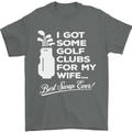 Golf Clubs for My Wife Funny Gofing Golfer Mens T-Shirt Cotton Gildan Charcoal