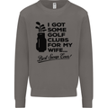Golf Clubs for My Wife Gofing Golfer Funny Mens Sweatshirt Jumper Charcoal