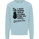 Golf Clubs for My Wife Gofing Golfer Funny Mens Sweatshirt Jumper Light Blue