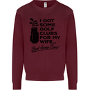 Golf Clubs for My Wife Gofing Golfer Funny Mens Sweatshirt Jumper Maroon