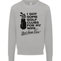 Golf Clubs for My Wife Gofing Golfer Funny Mens Sweatshirt Jumper Sports Grey
