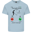Golf Is Calling Golfer Golfing Funny Kids T-Shirt Childrens Light Blue