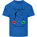 Golf Is Calling Golfer Golfing Funny Kids T-Shirt Childrens Royal Blue
