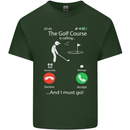 Golf Is Calling Golfer Golfing Funny Mens Cotton T-Shirt Tee Top Forest Green