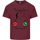 Golf Is Calling Golfer Golfing Funny Mens Cotton T-Shirt Tee Top Maroon