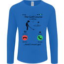 Golf Is Calling Golfer Golfing Funny Mens Long Sleeve T-Shirt Royal Blue
