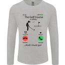 Golf Is Calling Golfer Golfing Funny Mens Long Sleeve T-Shirt Sports Grey