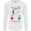 Golf Is Calling Golfer Golfing Funny Mens Long Sleeve T-Shirt White