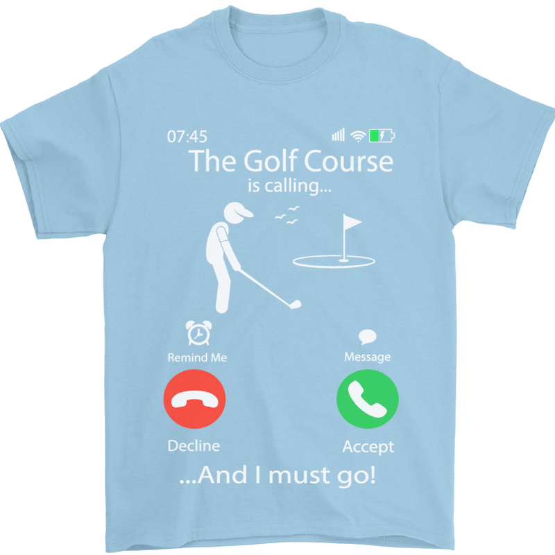 Golf Is Calling Golfer Golfing Funny Mens T-Shirt Cotton Gildan Light Blue