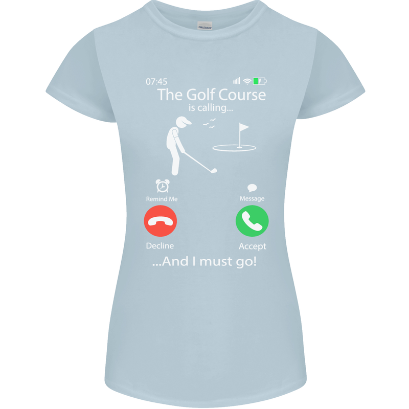 Golf Is Calling Golfer Golfing Funny Womens Petite Cut T-Shirt Light Blue