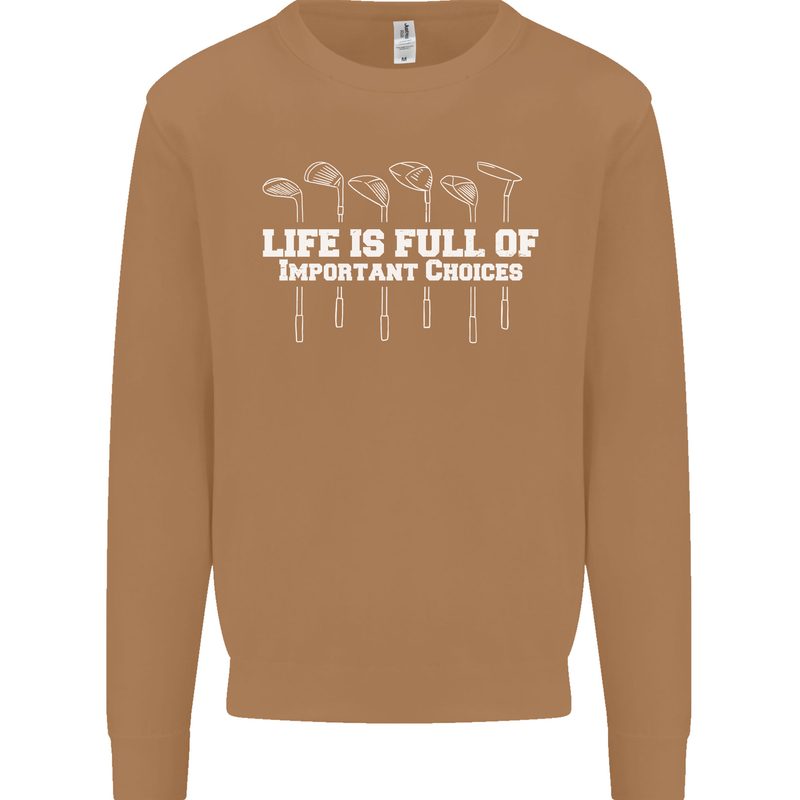 Golf Life's Full of Important Choices Funny Mens Sweatshirt Jumper Caramel Latte