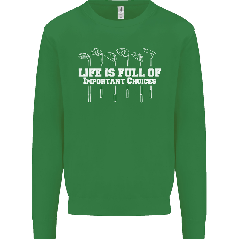 Golf Life's Full of Important Choices Funny Mens Sweatshirt Jumper Irish Green