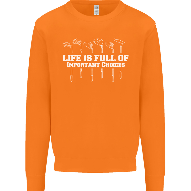 Golf Life's Full of Important Choices Funny Mens Sweatshirt Jumper Orange