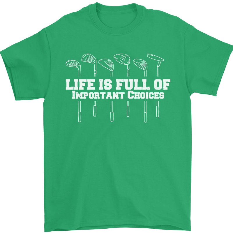 Golf Life's Full of Important Choices Funny Mens T-Shirt Cotton Gildan Irish Green