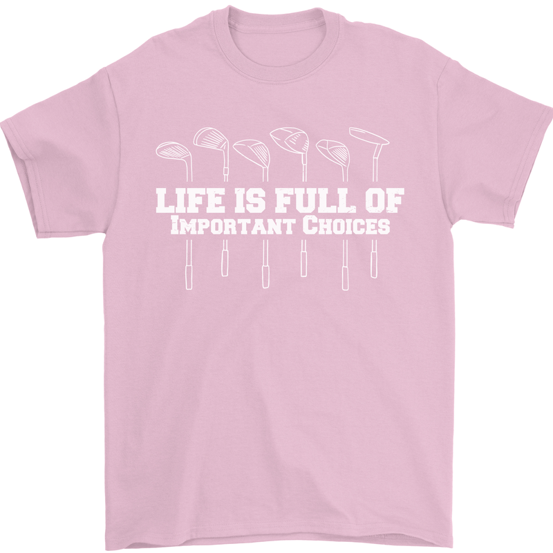 Golf Life's Full of Important Choices Funny Mens T-Shirt Cotton Gildan Light Pink