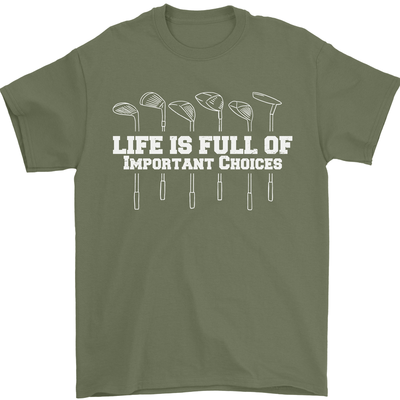 Golf Life's Full of Important Choices Funny Mens T-Shirt Cotton Gildan Military Green
