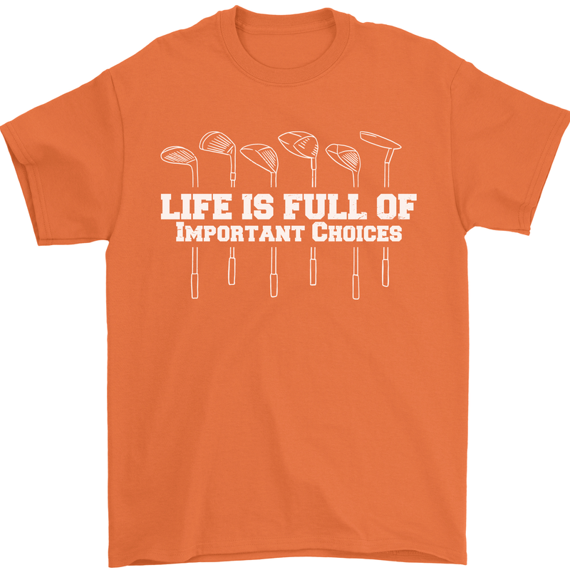 Golf Life's Full of Important Choices Funny Mens T-Shirt Cotton Gildan Orange