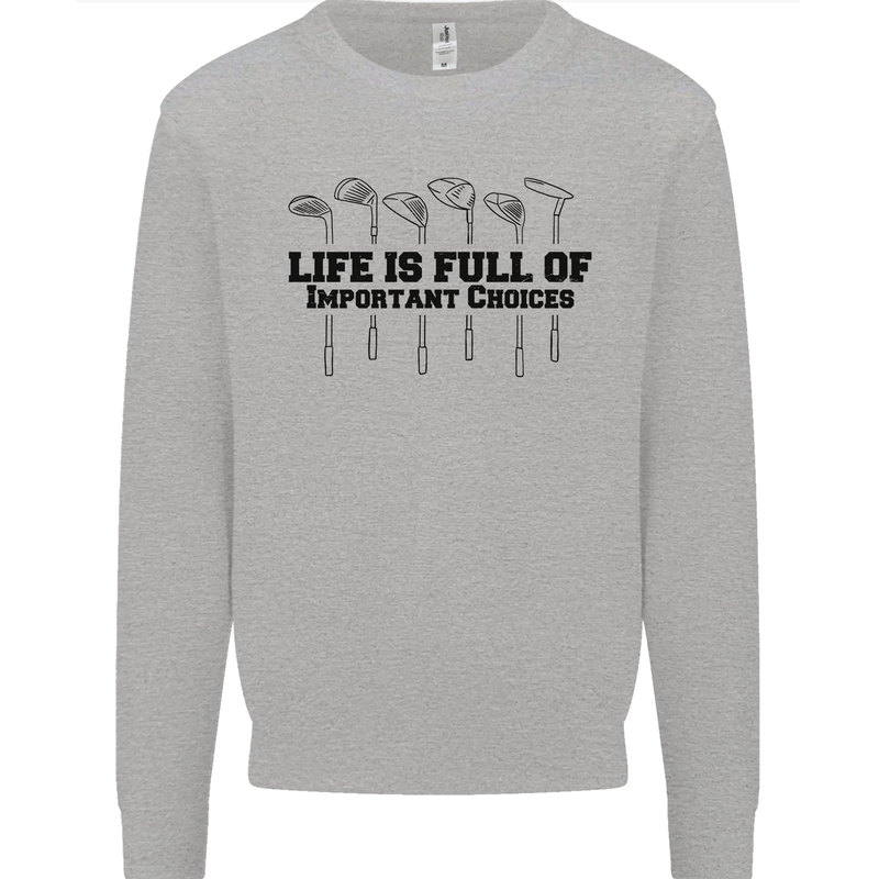Golf Life's Important Choices Funny Golfing Mens Sweatshirt Jumper Sports Grey