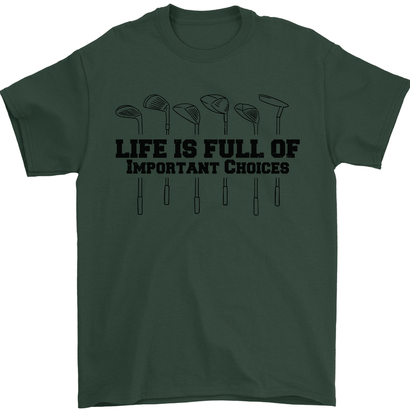 Golf Life's Important Choices Funny Golfing Mens T-Shirt Cotton Gildan Forest Green