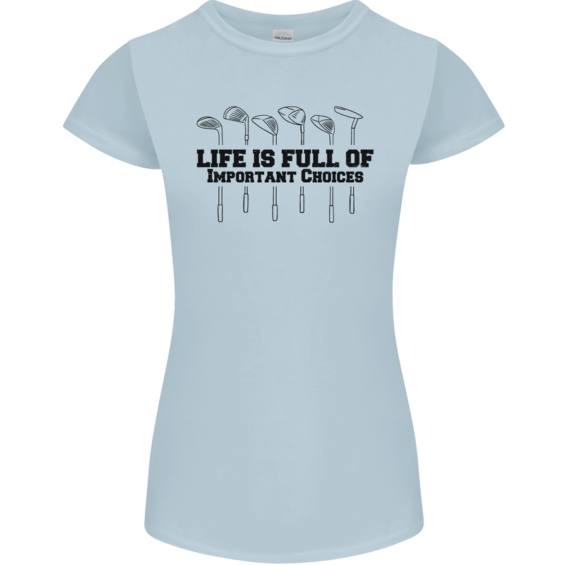 Golf Life's Important Choices Funny Golfing Womens Petite Cut T-Shirt Light Blue