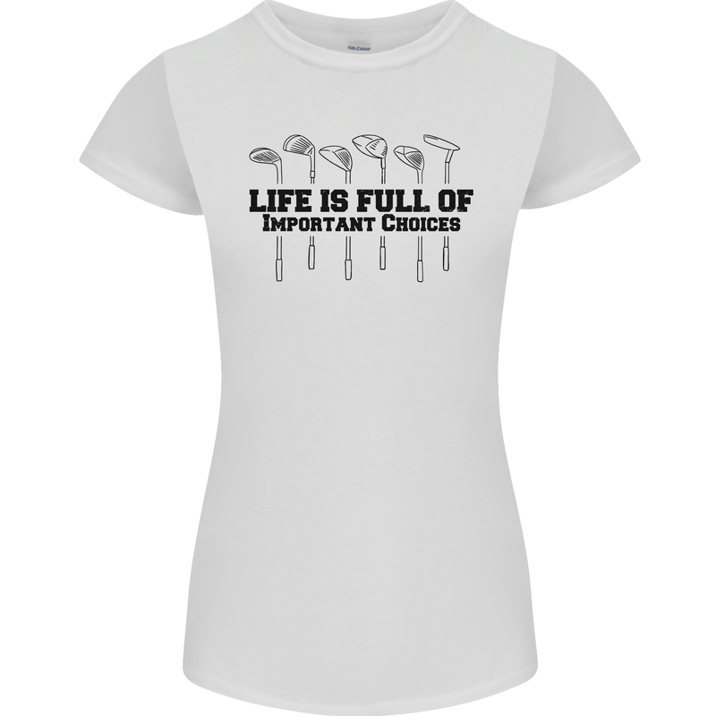 Golf Life's Important Choices Funny Golfing Womens Petite Cut T-Shirt White