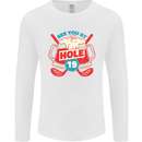 Golf See You at Hole Funny 19th Hole Beer Mens Long Sleeve T-Shirt White