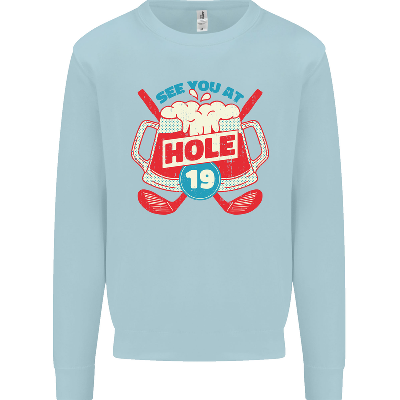 Golf See You at Hole Funny 19th Hole Beer Mens Sweatshirt Jumper Light Blue