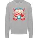 Golf See You at Hole Funny 19th Hole Beer Mens Sweatshirt Jumper Sports Grey