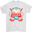 Golf See You at Hole Funny 19th Hole Beer Mens T-Shirt Cotton Gildan White