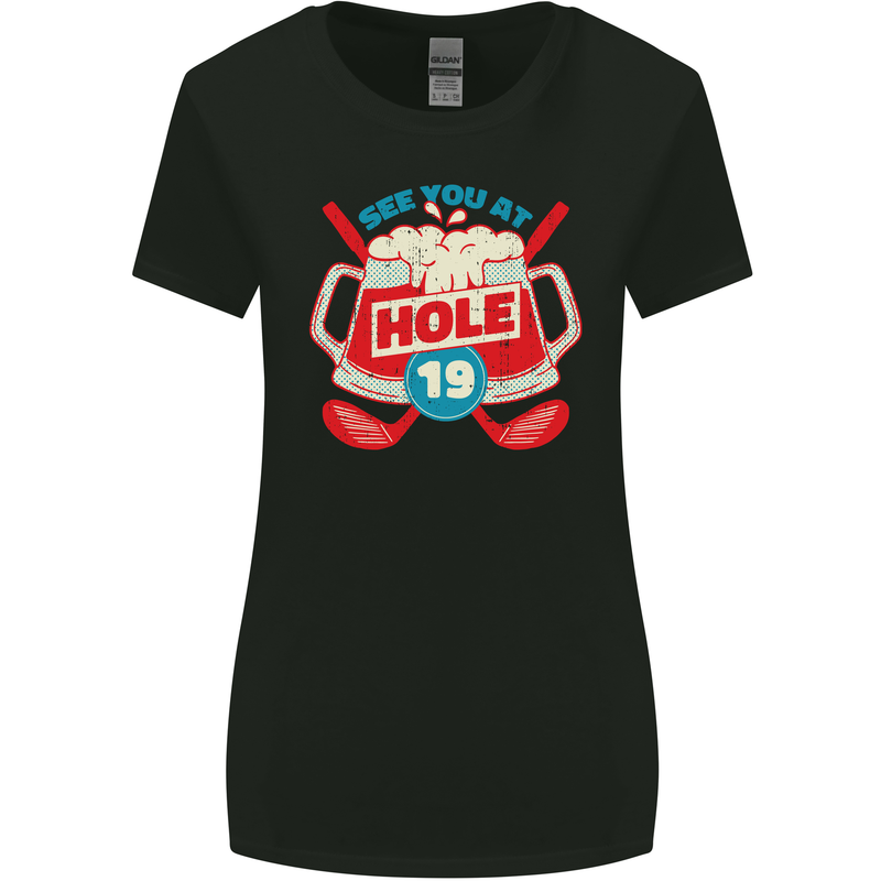 Golf See You at Hole Funny 19th Hole Beer Womens Wider Cut T-Shirt Black