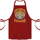 Gone Hunting Then Fishing Funny Hunter Cotton Apron 100% Organic Maroon