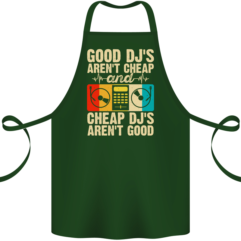 Good DJs Aren't Cheap Funny DJing Cotton Apron 100% Organic Forest Green