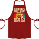 Good DJs Aren't Cheap Funny DJing Cotton Apron 100% Organic Maroon