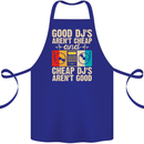 Good DJs Aren't Cheap Funny DJing Cotton Apron 100% Organic Royal Blue