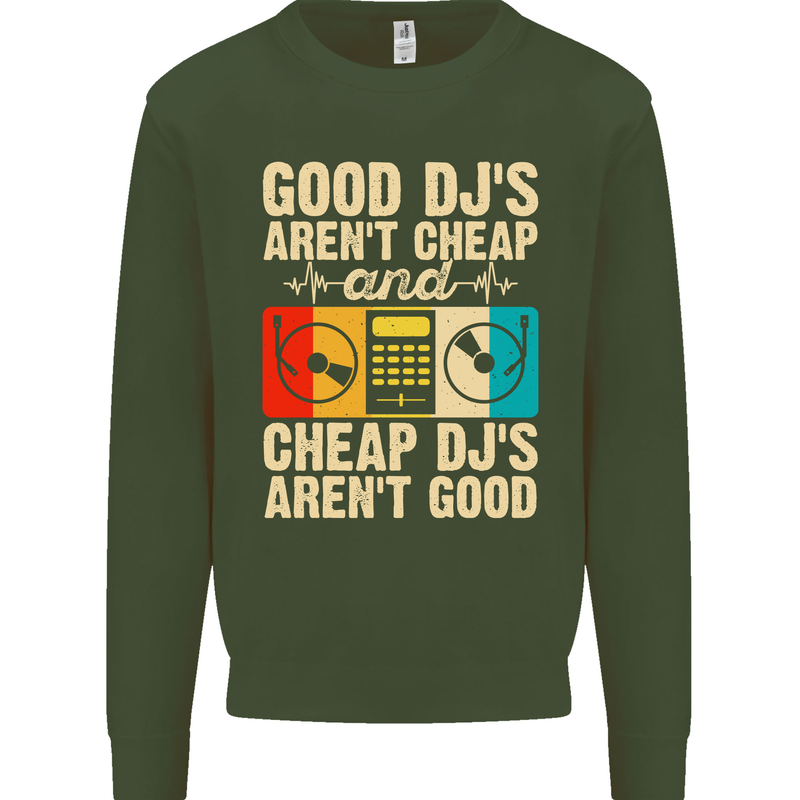 Good DJs Aren't Cheap Funny DJing Kids Sweatshirt Jumper Forest Green