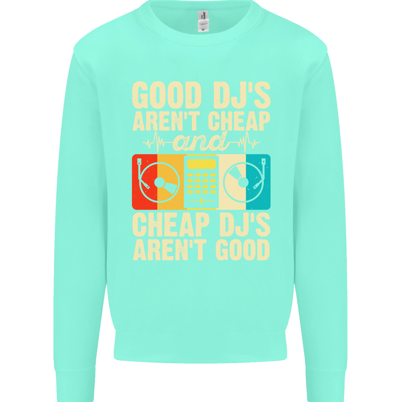 Good DJs Aren't Cheap Funny DJing Kids Sweatshirt Jumper Peppermint