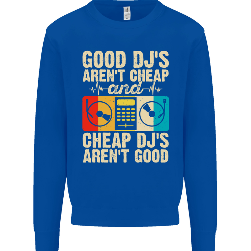 Good DJs Aren't Cheap Funny DJing Kids Sweatshirt Jumper Royal Blue